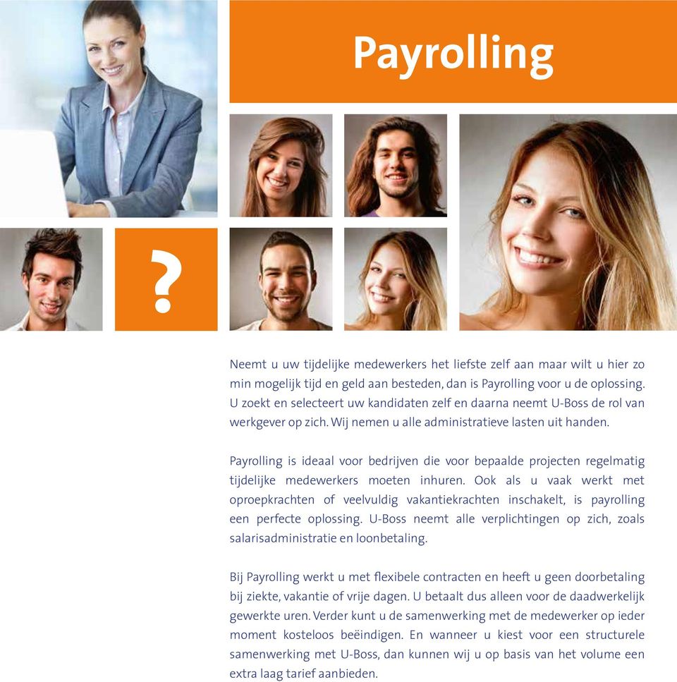 Payrolling is ideaal voor bedrijven die voor bepaalde projecten regelmatig tijdelijke medewerkers moeten inhuren.