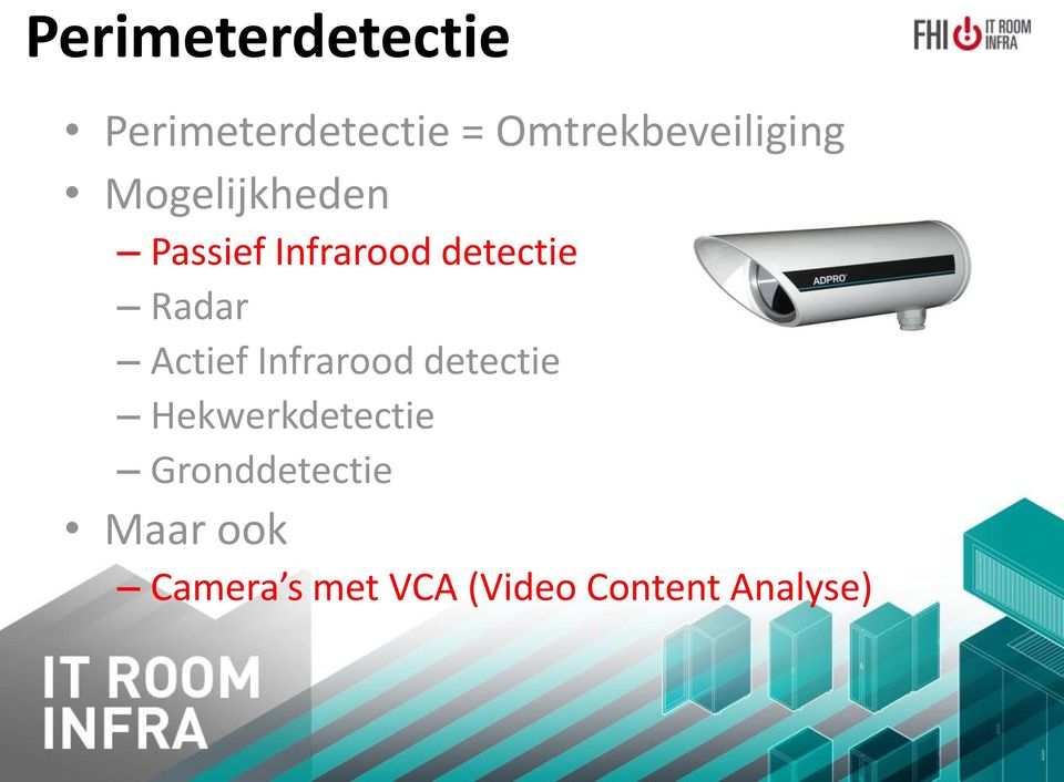 detectie Radar Actief Infrarood detectie