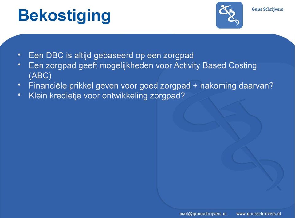 Costing (ABC) Financiële prikkel geven voor goed zorgpad