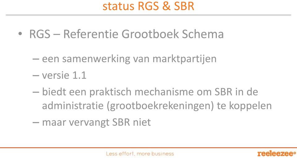 1 status RGS & SBR biedt een praktisch mechanisme om