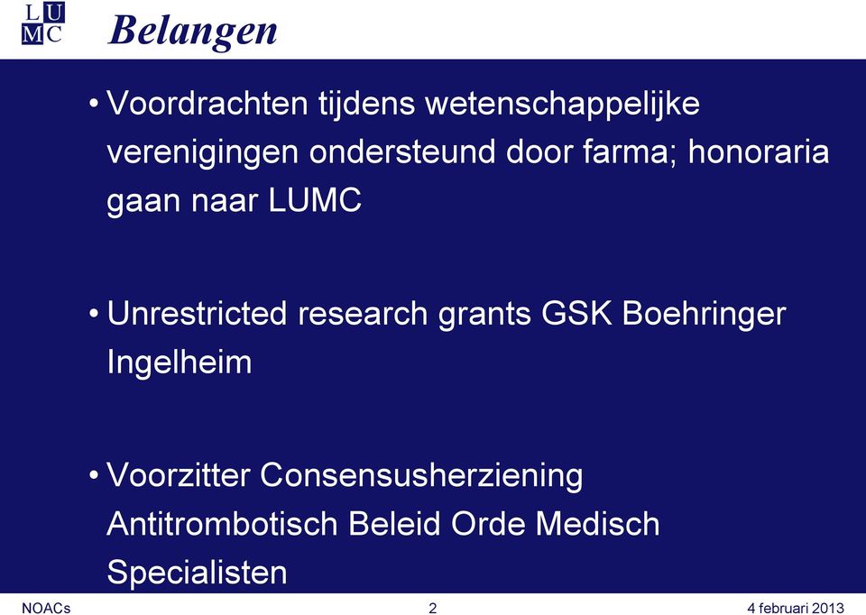 research grants GSK Boehringer Ingelheim Voorzitter