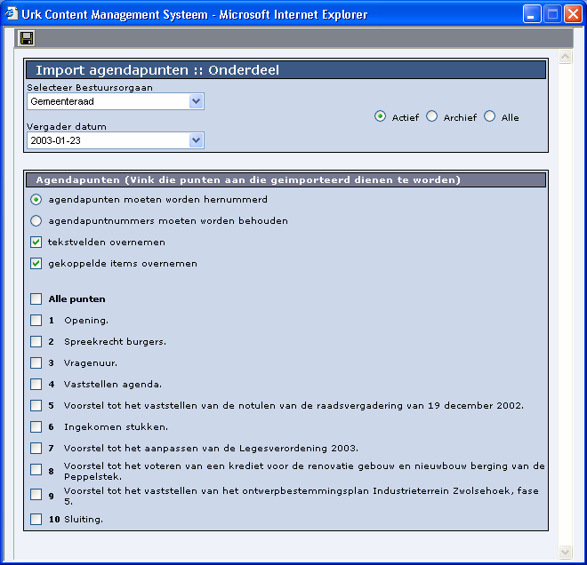 Figuur B-2 Agendapunten importeren Wanneer u de gewenste agenda heeft geselecteerd ziet u alle agendapunten van die agenda en kunt u aanvinken welke agendapunten u wilt overnemen in de agenda waarin