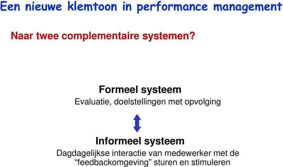 Formeel systeem Evaluatie, doelstellingen met opvolging