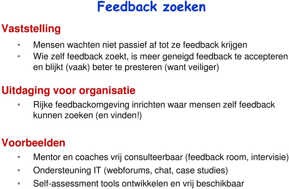 feedbackomgeving inrichten waar mensen zelf feedback kunnen zoeken (en vinden!