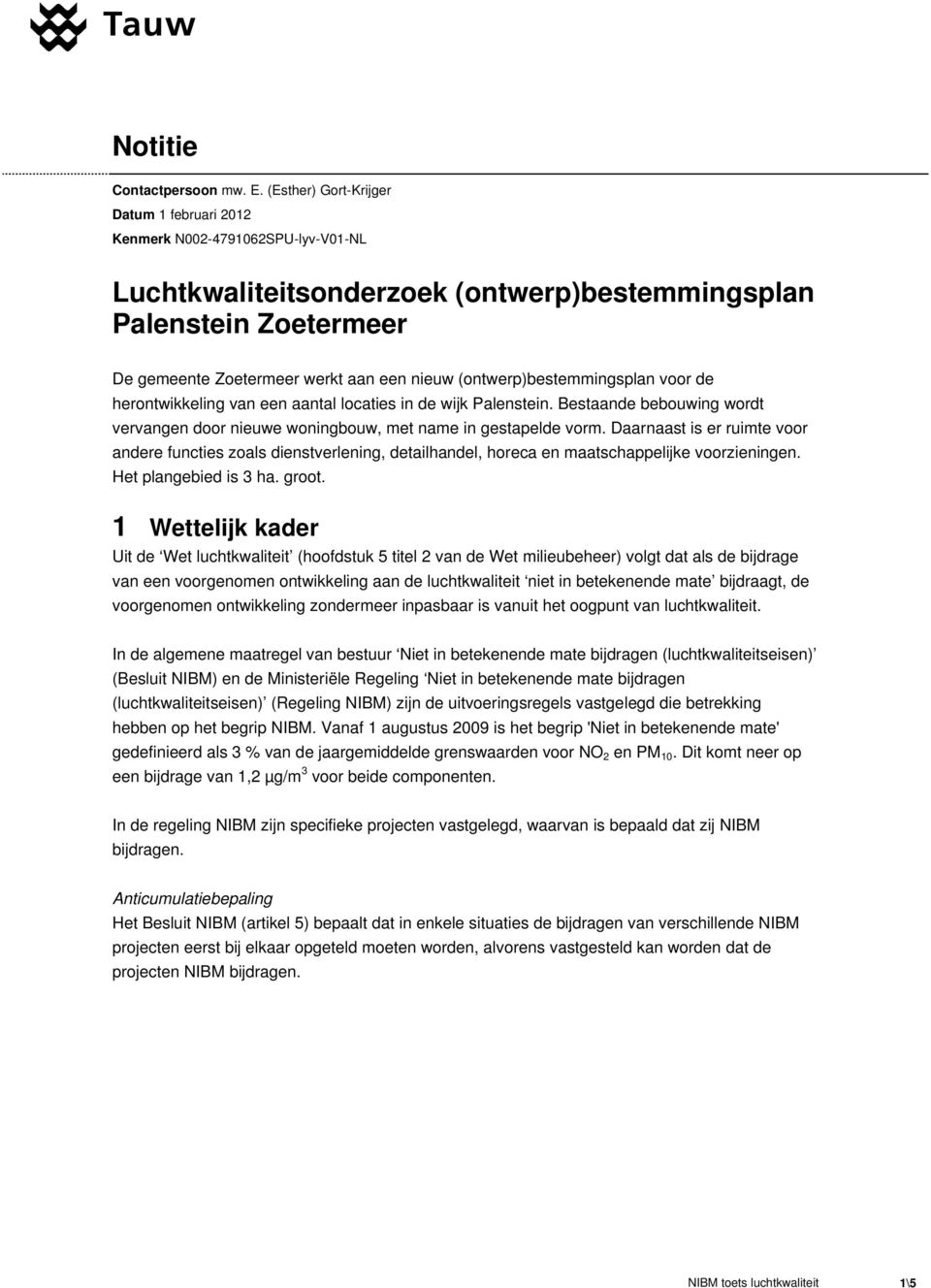 (ontwerp)bestemmingsplan voor de herontwikkeling van een aantal locaties in de wijk Palenstein. Bestaande bebouwing wordt vervangen door nieuwe woningbouw, met name in gestapelde vorm.