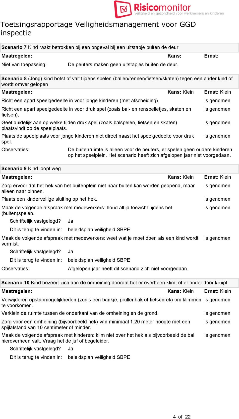 Richt een apart speelgedeelte in voor druk spel (zoals bal- en renspelletjes, skaten en fietsen).