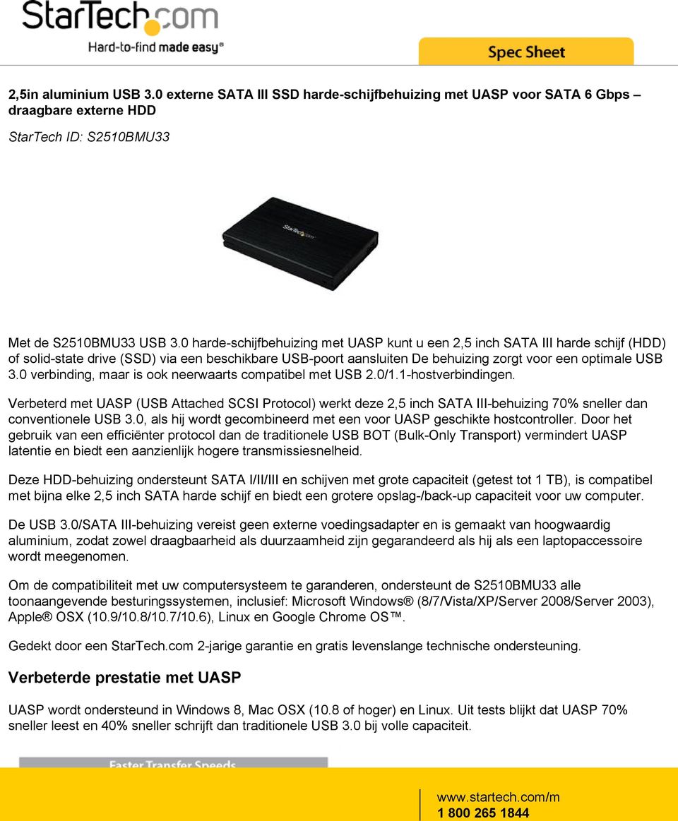 0 verbinding, maar is ook neerwaarts compatibel met USB 2.0/1.1-hostverbindingen.