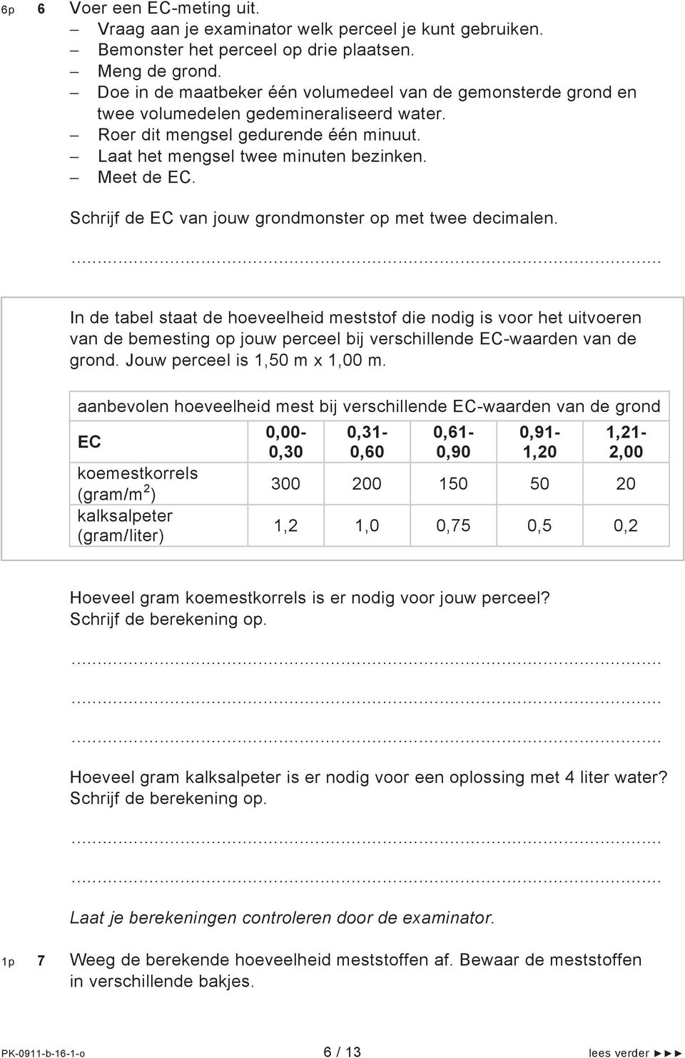 Schrijf de EC van jouw grondmonster op met twee decimalen.