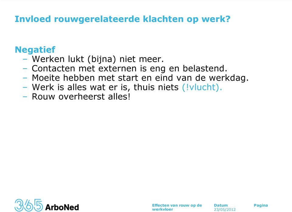 Contacten met externen is eng en belastend.