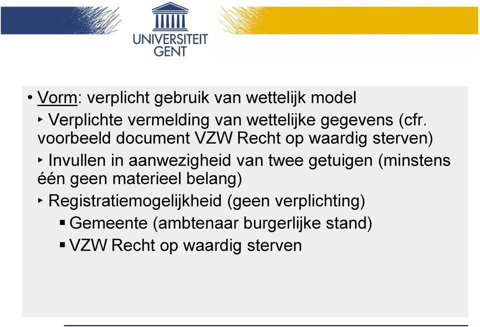 voorbeeld document VZW Recht op waardig sterven) Invullen in aanwezigheid van twee