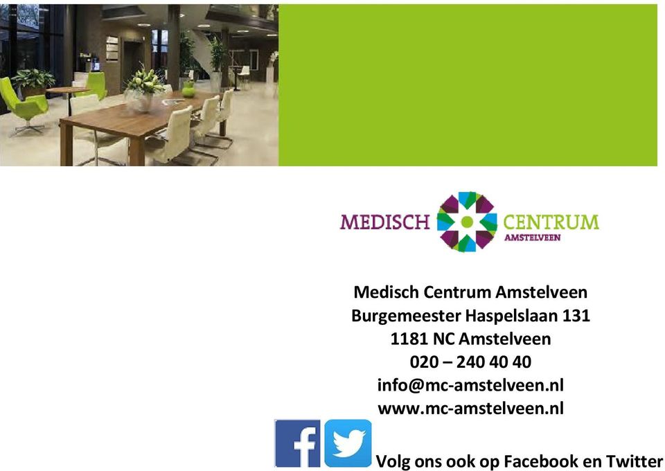 240 40 40 info@mc-amstelveen.nl www.