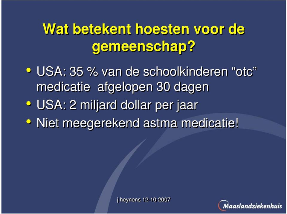 medicatie afgelopen 30 dagen USA: 2