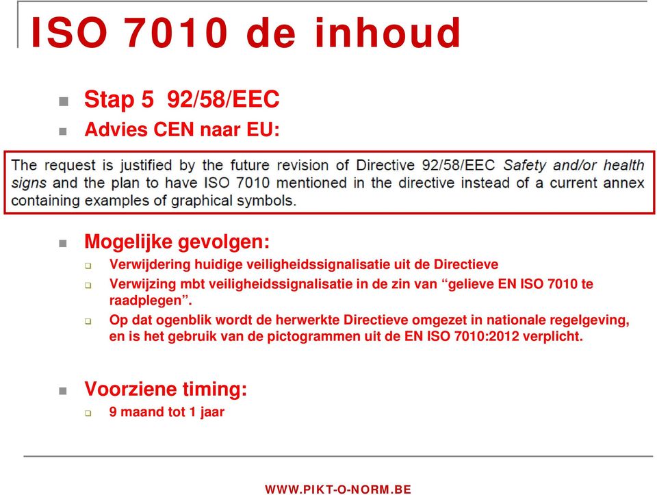 EN ISO 7010 te raadplegen.