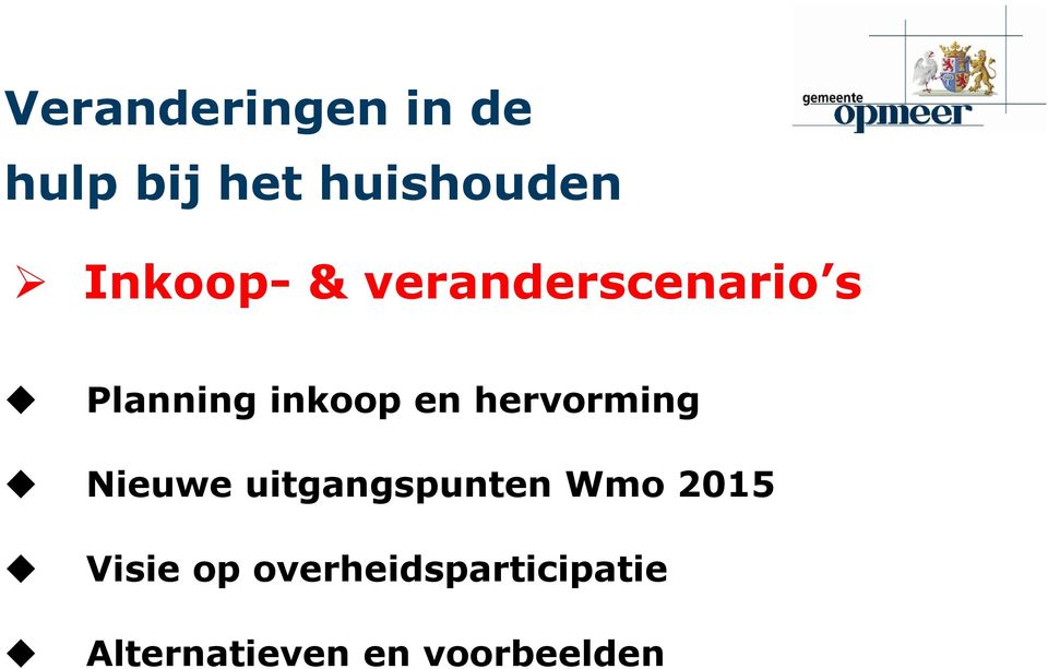 hervorming Nieuwe uitgangspunten Wmo 2015 Visie