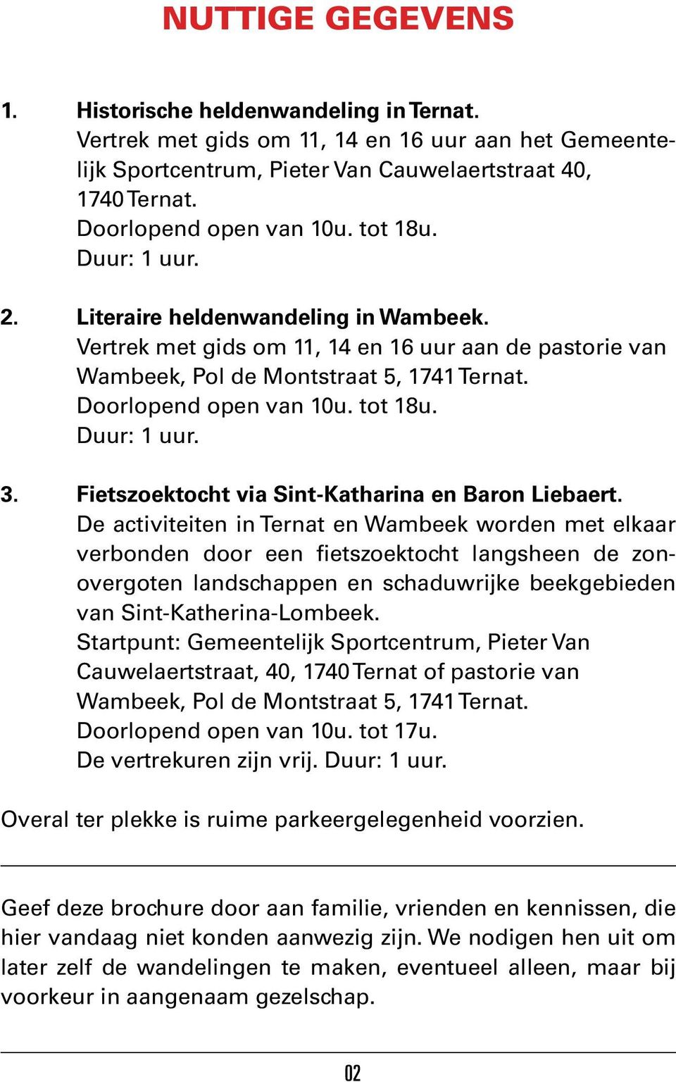 Duur: 1 uur. 3. Fietszoektocht via Sint-Katharina en Baron Liebaert.