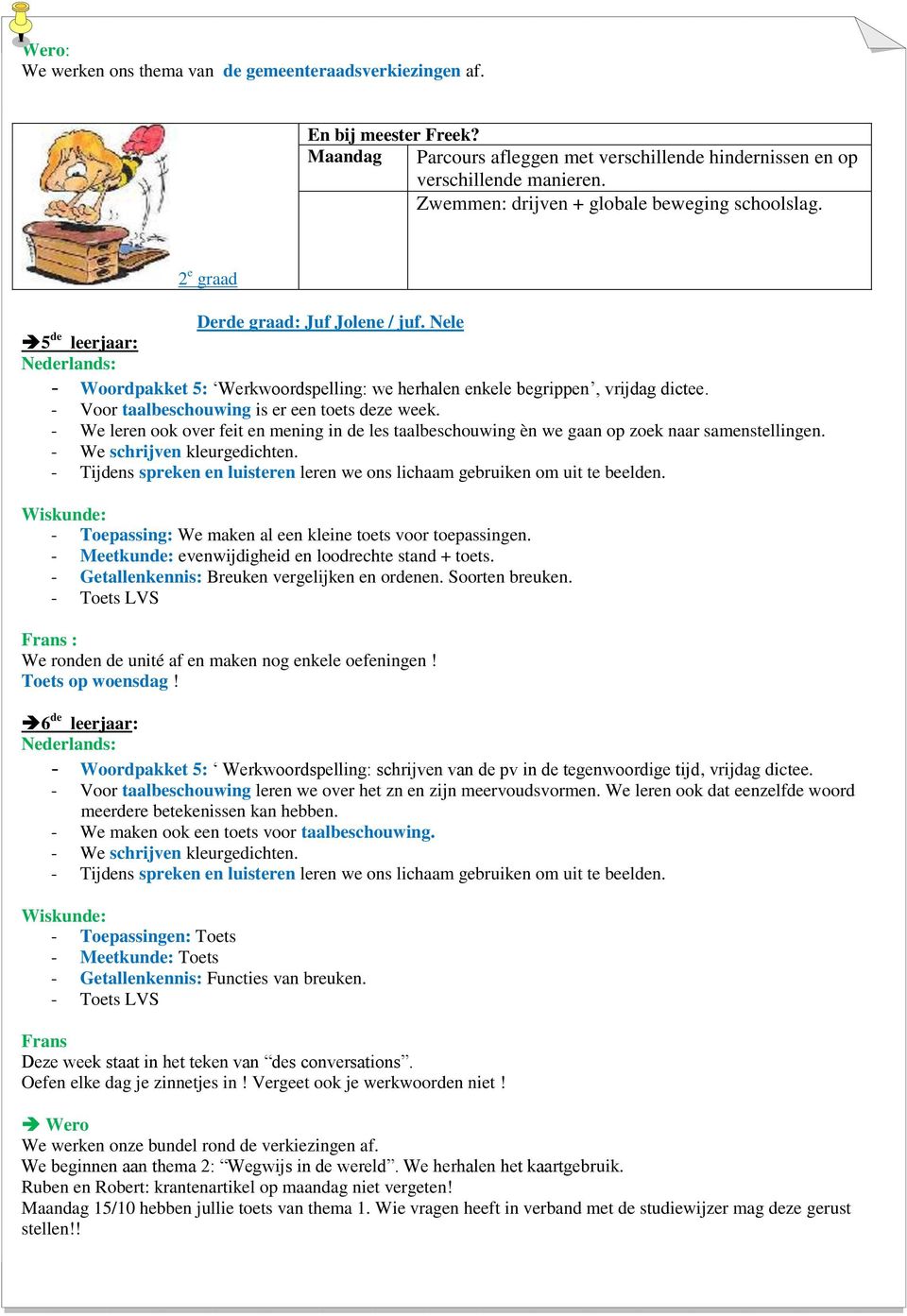 - We leren ook over feit en mening in de les taalbeschouwing èn we gaan op zoek naar samenstellingen. - We schrijven kleurgedichten.