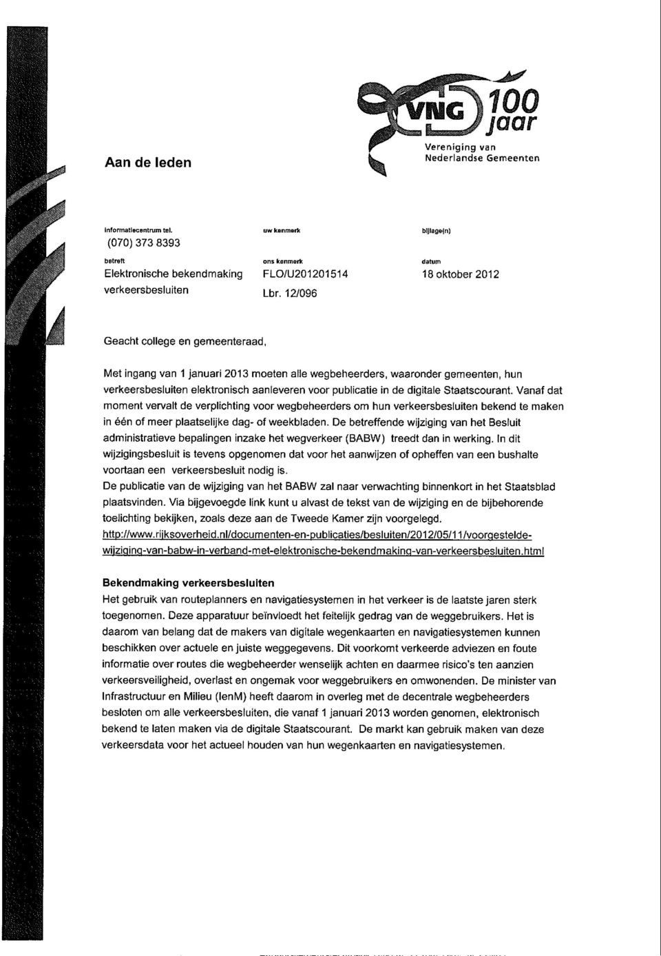 moeten alle wegbeheerders, waaronder gemeenten, hun elektronisch aanleveren voor publicatie in de digitale Staatscourant.