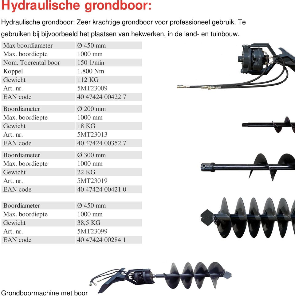 Toerental boor 150 1/min Koppel 1.800 Nm 112 KG 5MT23009 EAN code 40 47424 00422 7 Boordiameter Ø 200 mm Max.