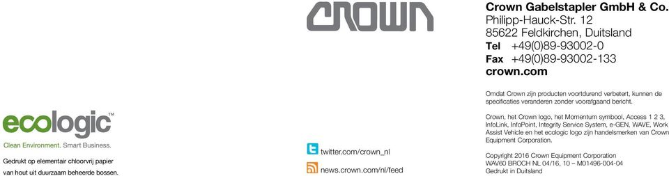 nl news.crown.com/nl/feed Omdat Crown zijn producten voortdurend verbetert, kunnen de specificaties veranderen zonder voorafgaand bericht.