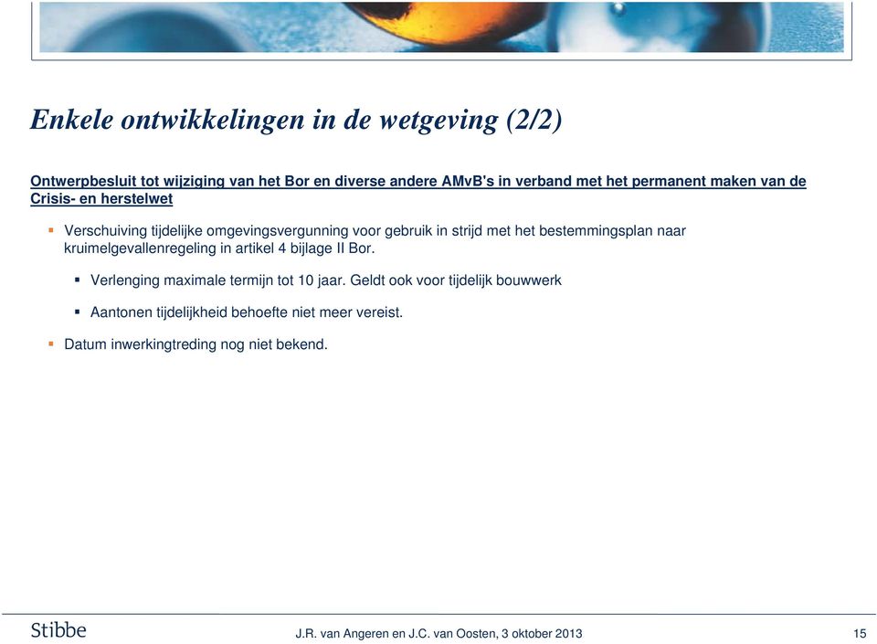 naar kruimelgevallenregeling in artikel 4 bijlage II Bor. Verlenging maximale termijn tot 10 jaar.