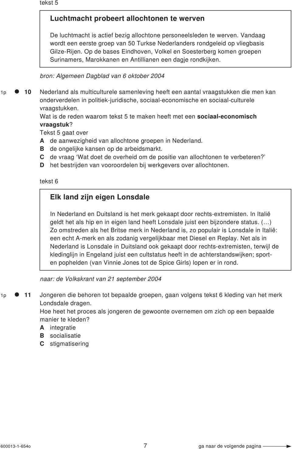 Op de bases Eindhoven, Volkel en Soesterberg komen groepen Surinamers, Marokkanen en Antillianen een dagje rondkijken.