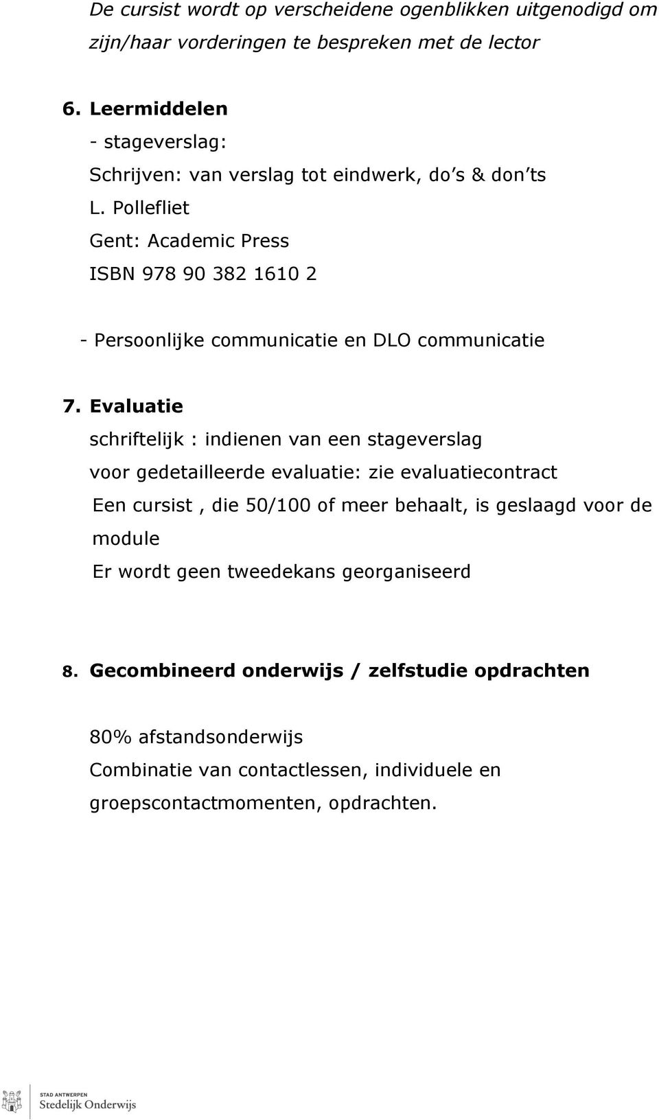 Pollefliet Gent: Academic Press ISBN 978 90 382 1610 2 - Persoonlijke communicatie en DLO communicatie 7.