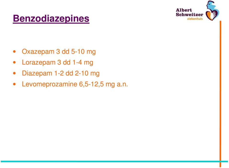 1-4 mg Diazepam 1-2 dd 2-10