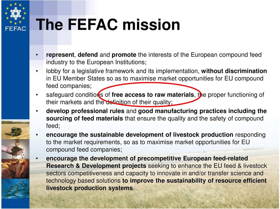 and the definition of their quality; develop professional rules and good manufacturing practices including the sourcing of feed materials that ensure the quality and the safety of compound feed;