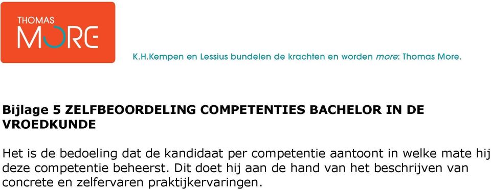 welke mate hij deze competentie beheerst.