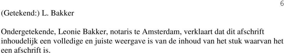 Amsterdam, verklaart dat dit afschrift inhoudelijk