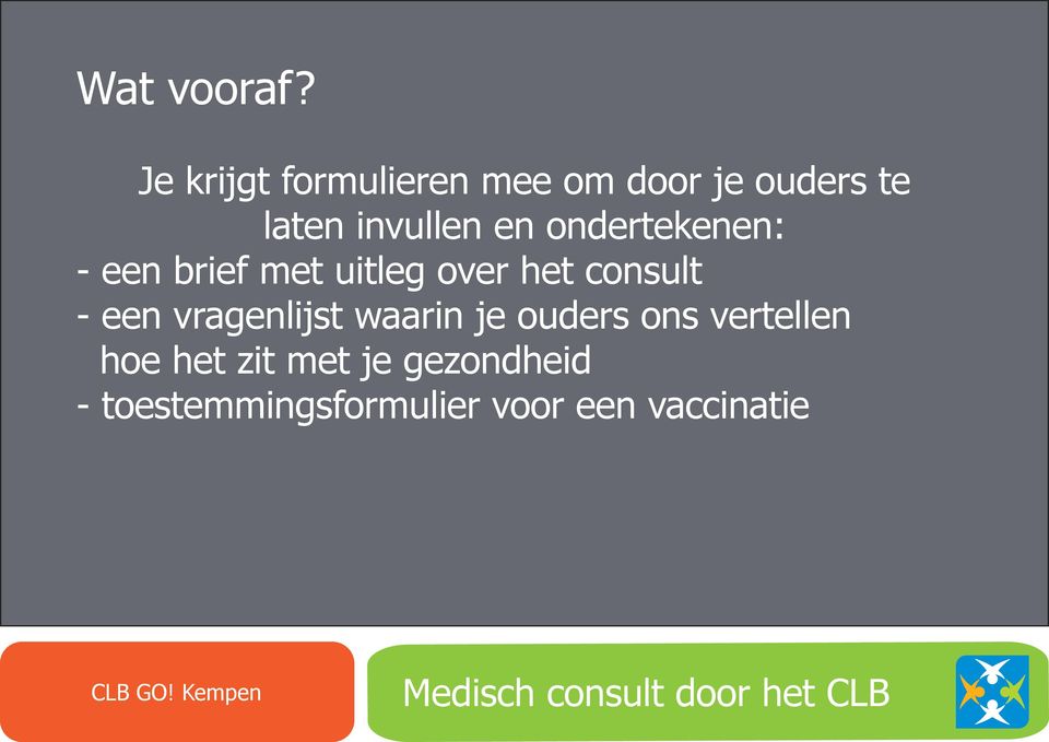 en ondertekenen: - een brief met uitleg over het consult - een