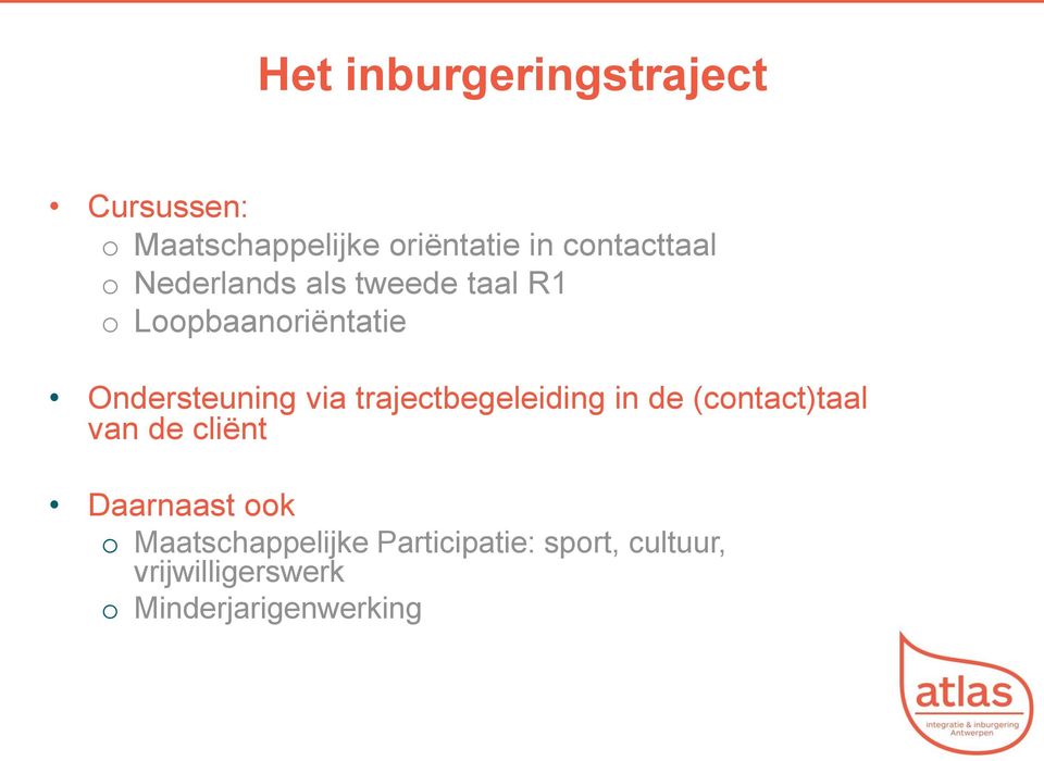 Ondersteuning via trajectbegeleiding in de (contact)taal van de cliënt