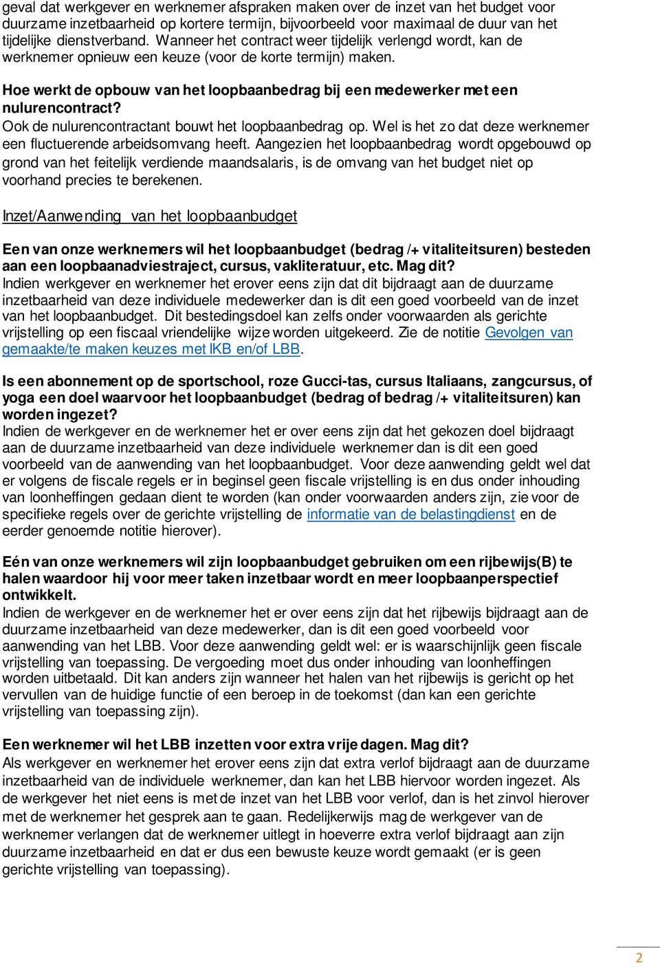 Hoe werkt de opbouw van het loopbaanbedrag bij een medewerker met een nulurencontract? Ook de nulurencontractant bouwt het loopbaanbedrag op.