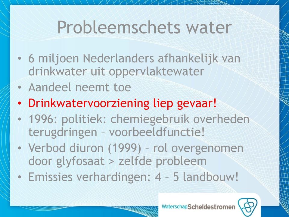 1996: politiek: chemiegebruik overheden terugdringen voorbeeldfunctie!