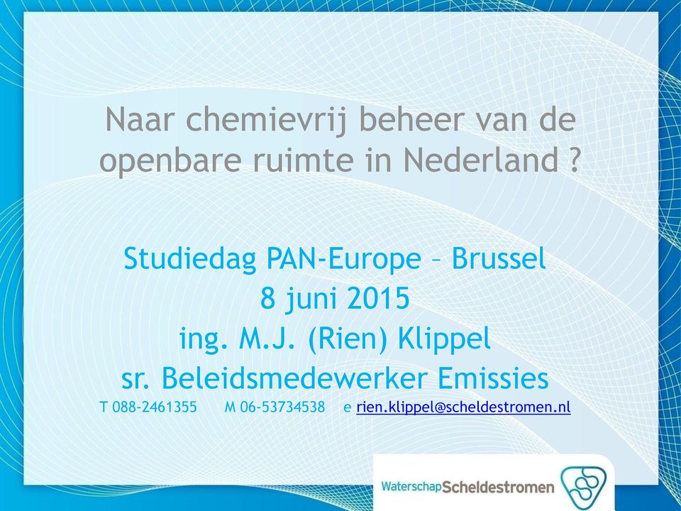 Studiedag PAN-Europe Brussel 8 juni 2015 ing. M.J.