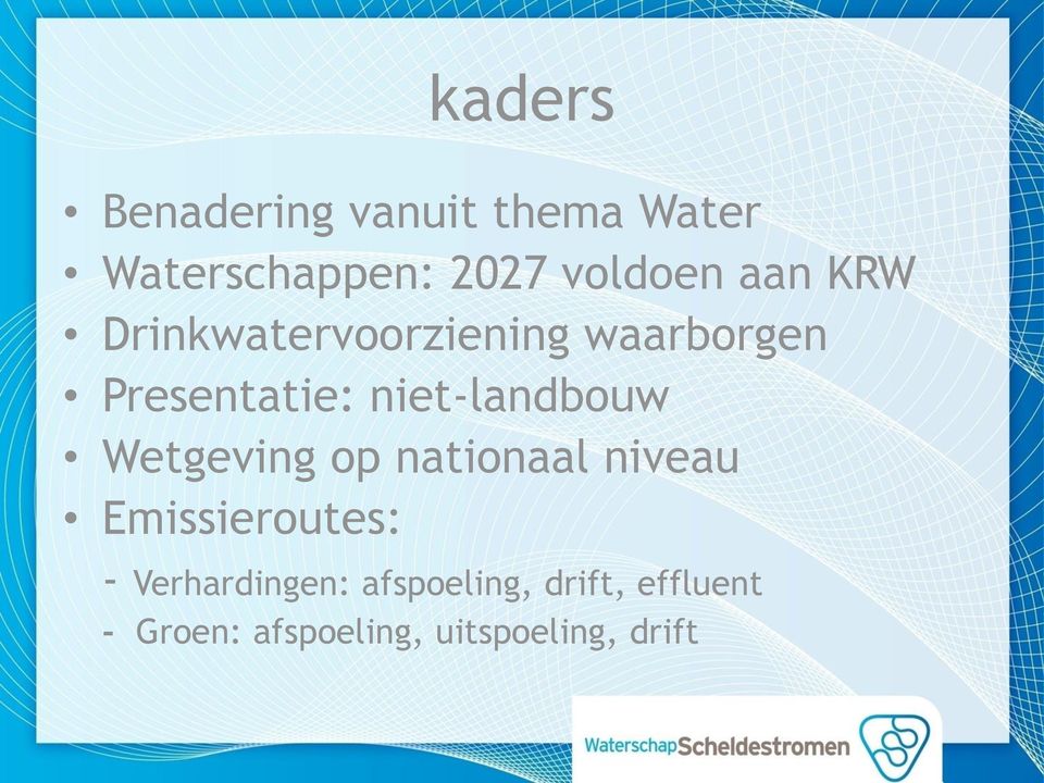 niet-landbouw Wetgeving op nationaal niveau Emissieroutes: -