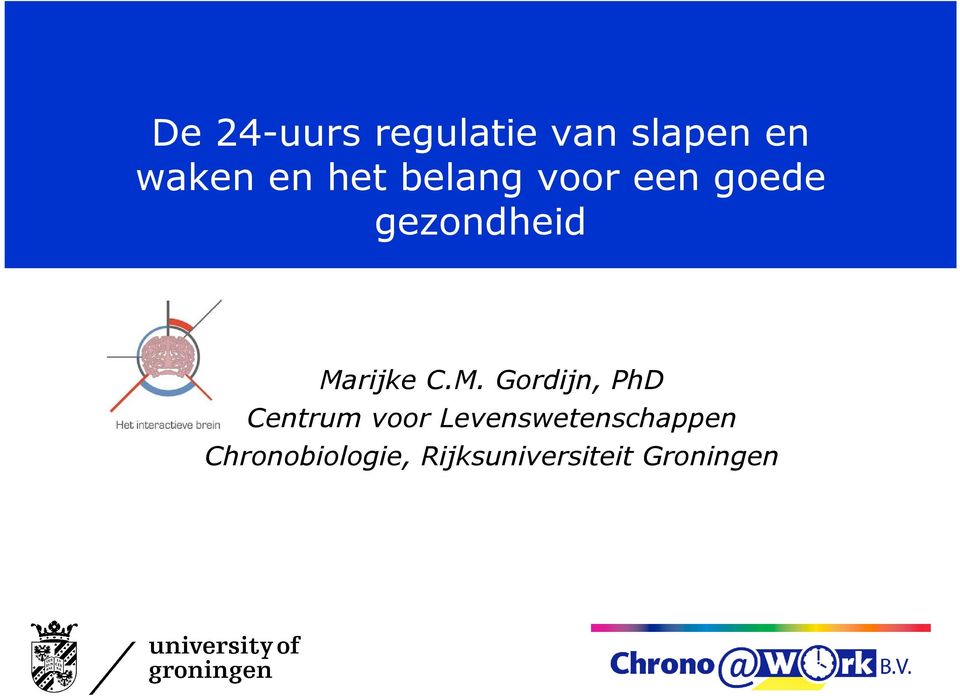 C.M. Gordijn, PhD Centrum voor