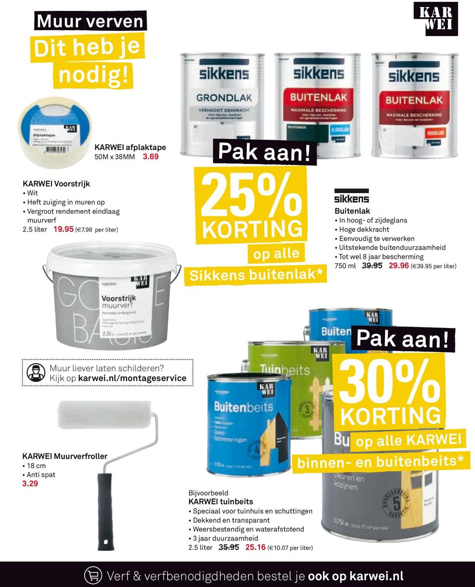 95 per liter) Muur liever laten schilderen? Kijk op karwei.nl/montageservice KARWEI Muurverfroller 18 cm Anti spat 3.