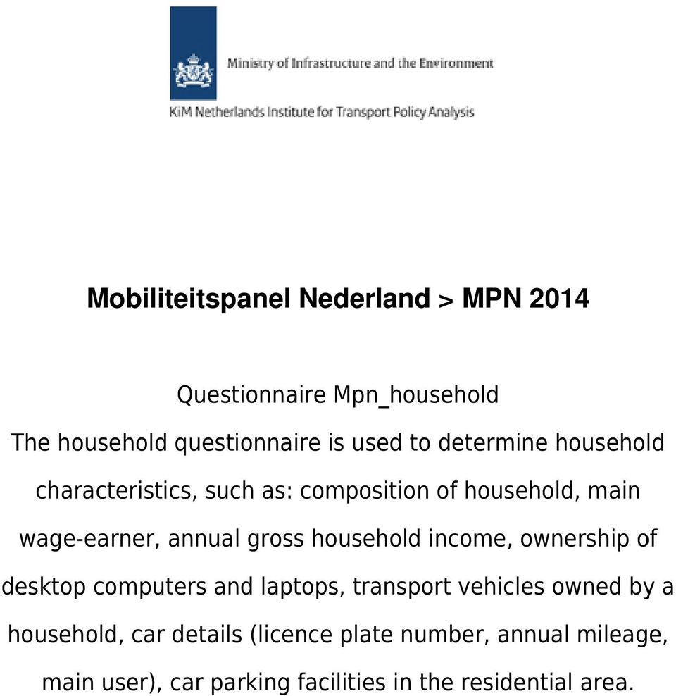 household income, ownership of desktop computers and laptops, transport vehicles owned by a household,