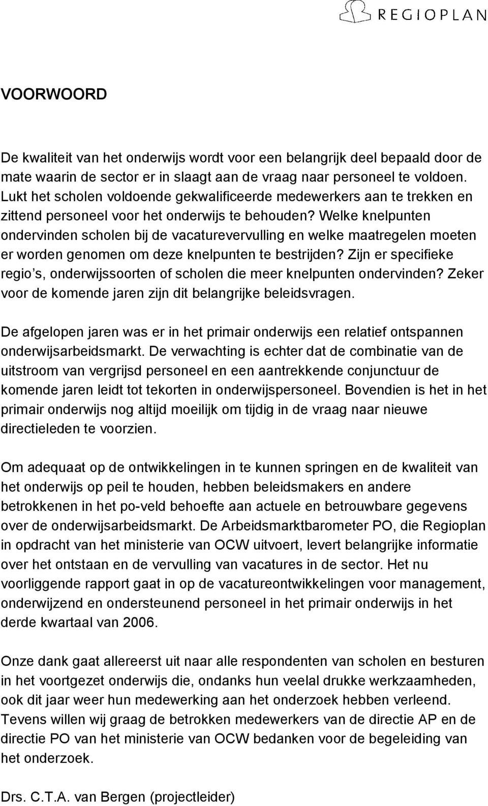 Welke knelpunten ondervinden scholen bij de vacaturevervulling en welke maatregelen moeten er worden genomen om deze knelpunten te bestrijden?