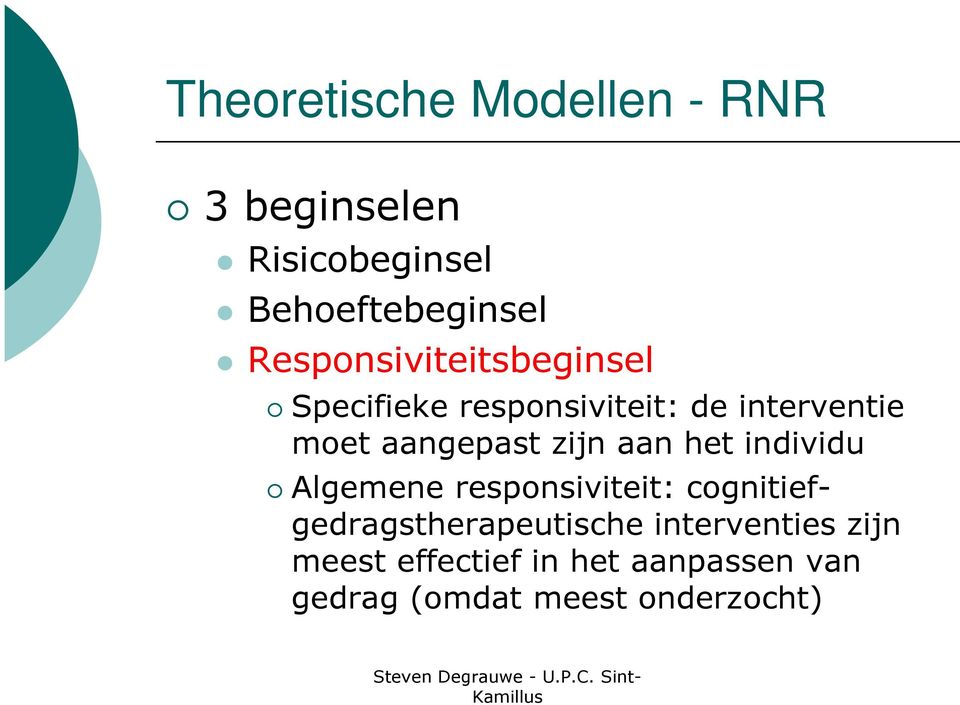 aangepast zijn aan het individu Algemene responsiviteit: