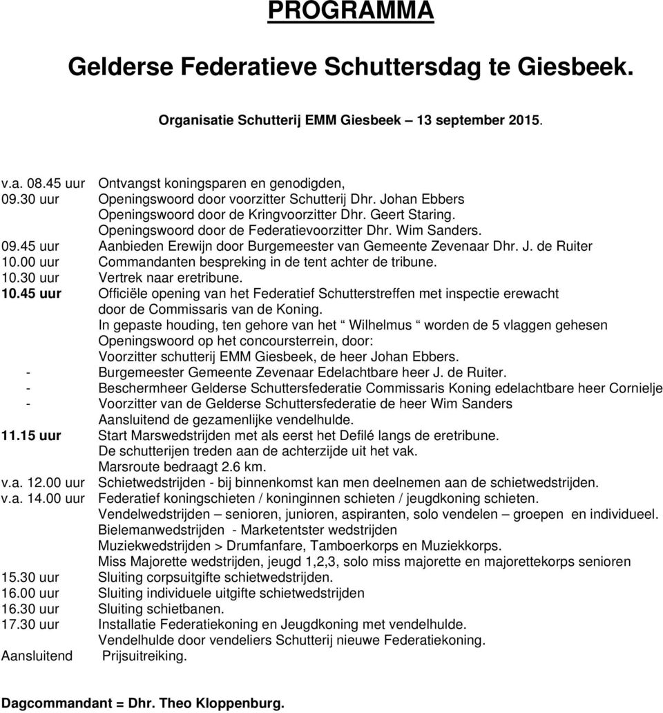 45 uur Aanbieden Erewijn door Burgemeester van Gemeente Zevenaar Dhr. J. de Ruiter 10.