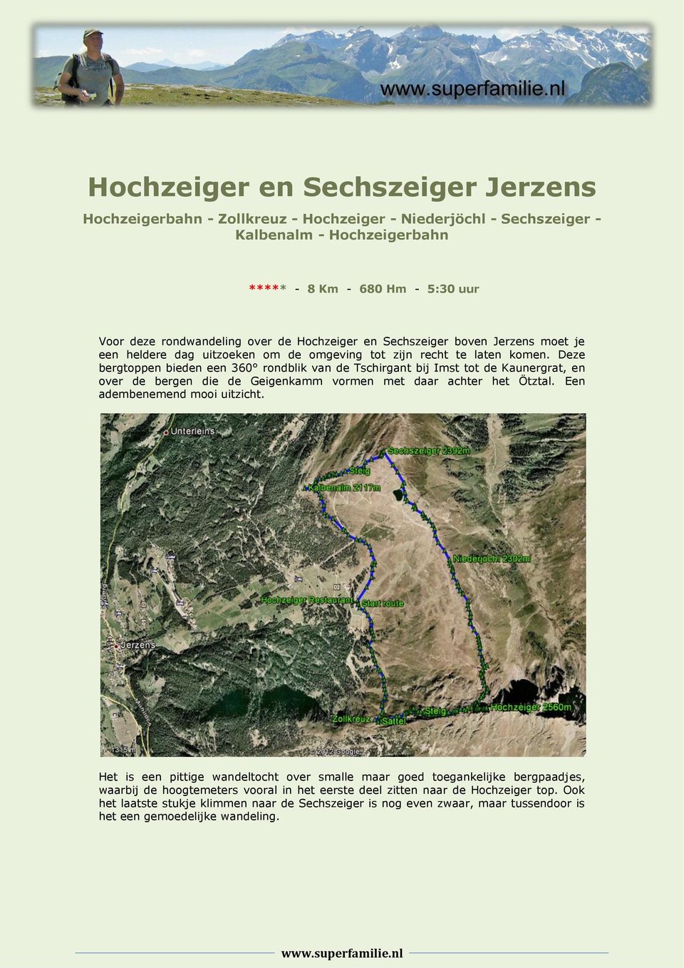 Deze bergtoppen bieden een 360 rondblik van de Tschirgant bij Imst tot de Kaunergrat, en over de bergen die de Geigenkamm vormen met daar achter het Ötztal. Een adembenemend mooi uitzicht.