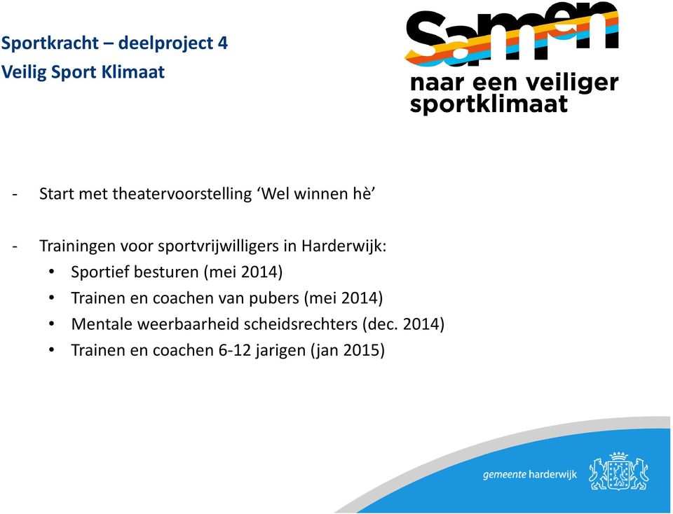 Harderwijk: Sportief besturen (mei 2014) Trainen en coachen van pubers (mei