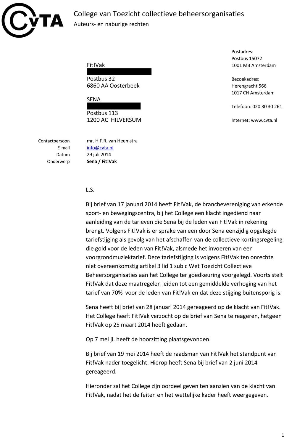 nl Datum 29 juli 2014 Onderwerp Sena / Fit!Vak L.S. Bij brief van 17 januari 2014 heeft Fit!