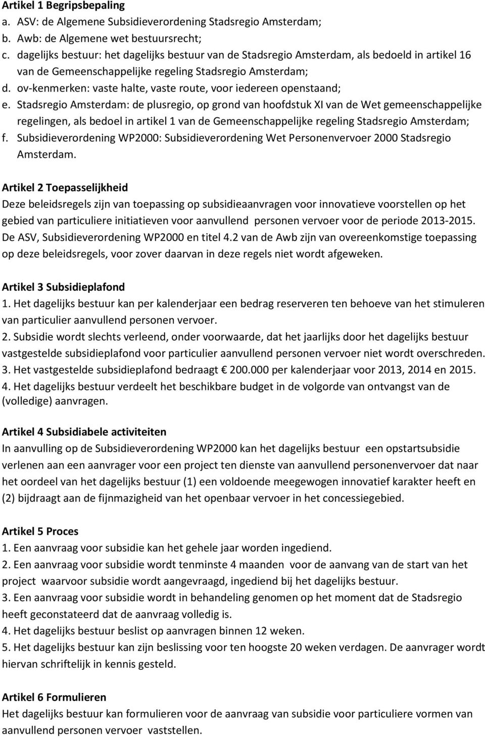 ov-kenmerken: vaste halte, vaste route, voor iedereen openstaand; e.