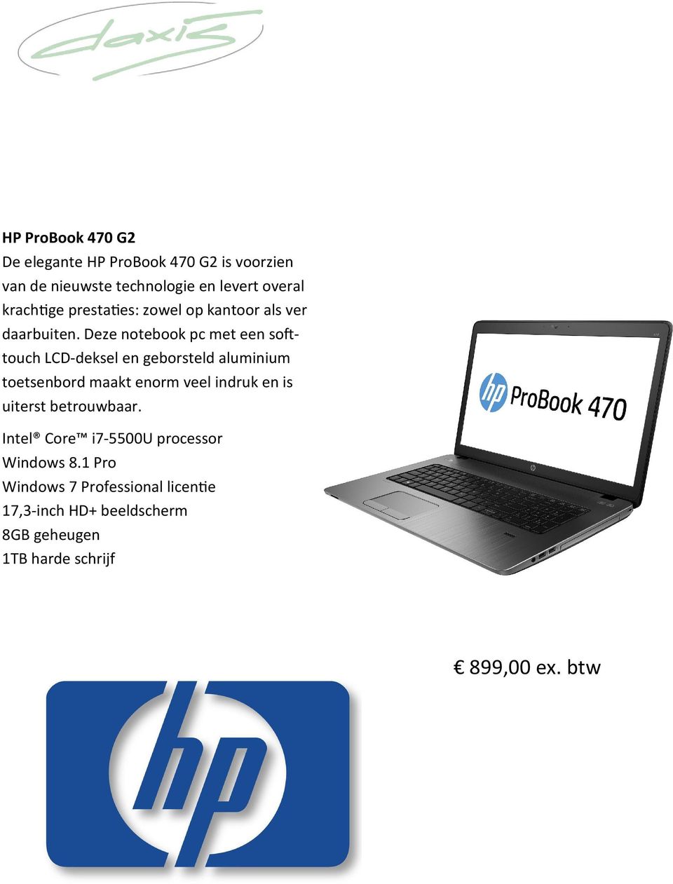 Deze notebook pc met een so touch LCD-deksel en geborsteld aluminium toetsenbord maakt enorm veel indruk en is