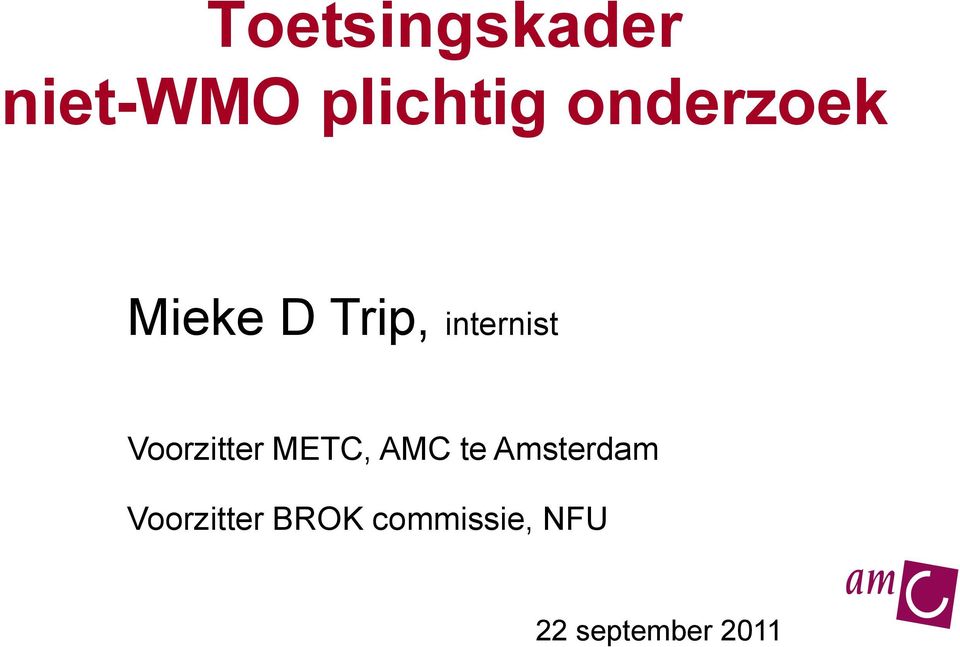Voorzitter METC, AMC te Amsterdam