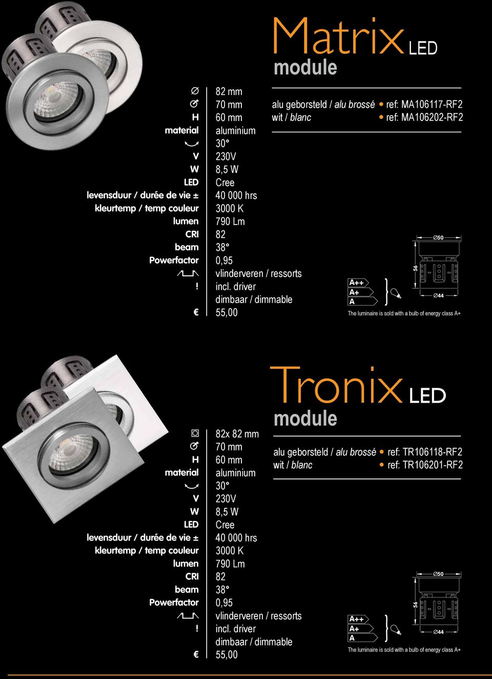 driver 55,00 44 Â kleurtemp / temp couleur lumen Tronix module x mm 70 mm alu geborsteld /