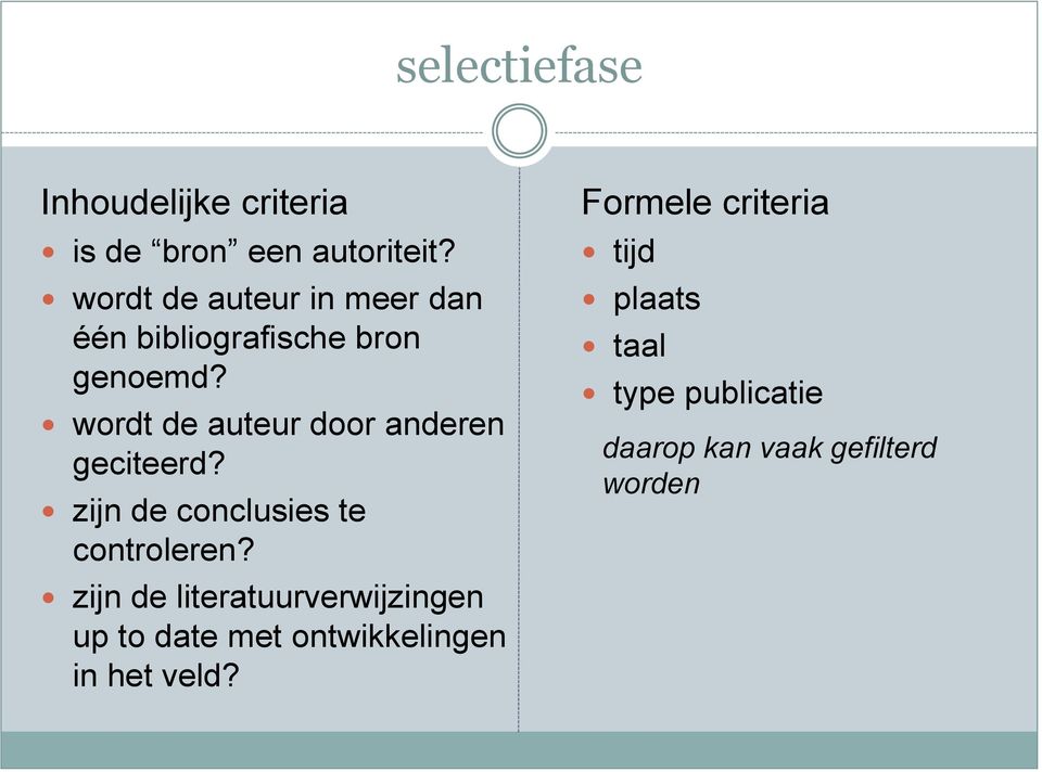 wordt de auteur door anderen geciteerd? zijn de conclusies te controleren?